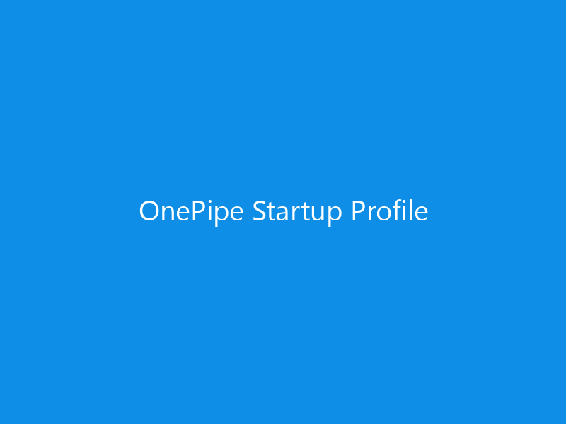 OnePipe Startup Profile 10 OnePipe Startup Profile