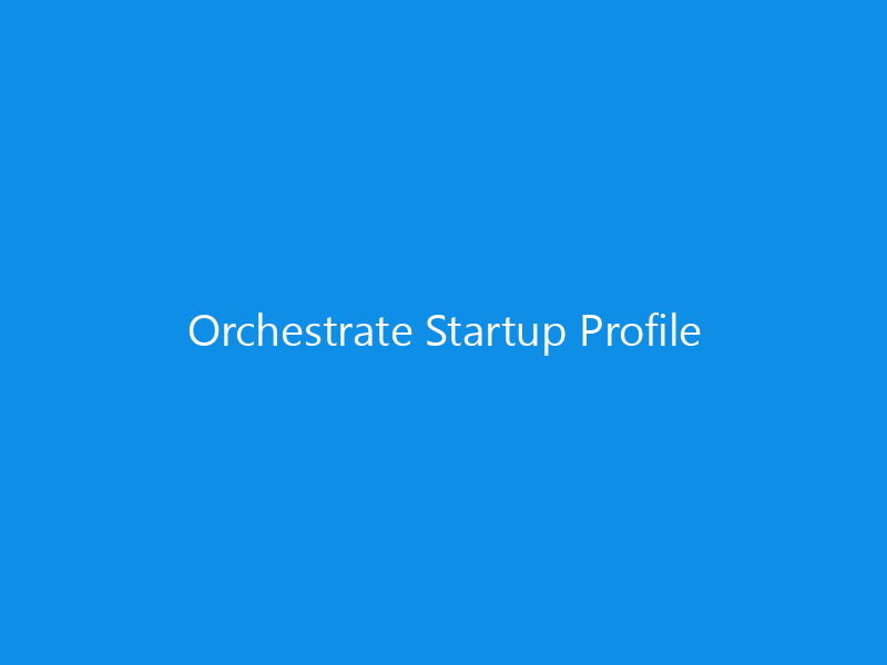 Orchestrate Startup Profile