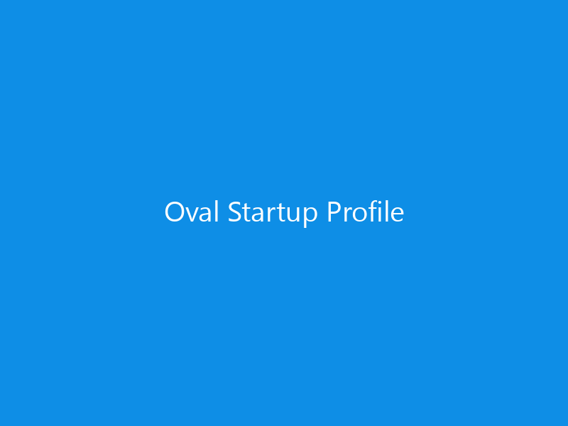 Oval Startup Profile