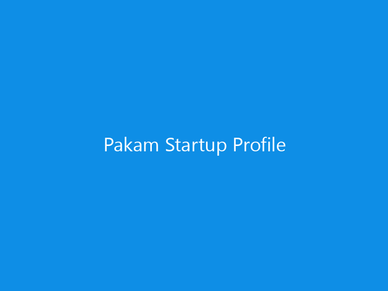 Pakam Startup Profile