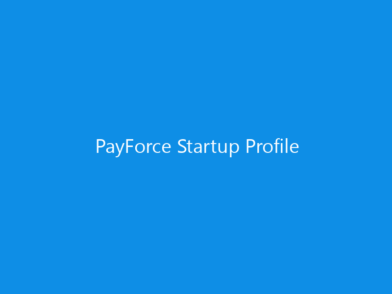 PayForce Startup Profile