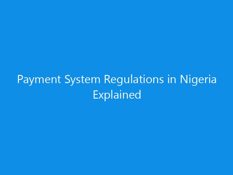 Payment System Regulations in Nigeria Explained