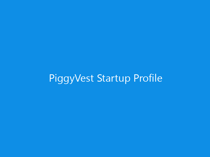 PiggyVest Startup Profile