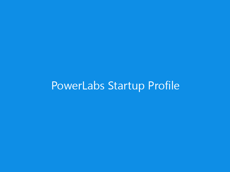 PowerLabs Startup Profile
