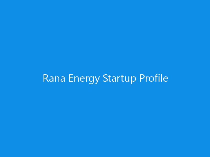 Rana Energy Startup Profile