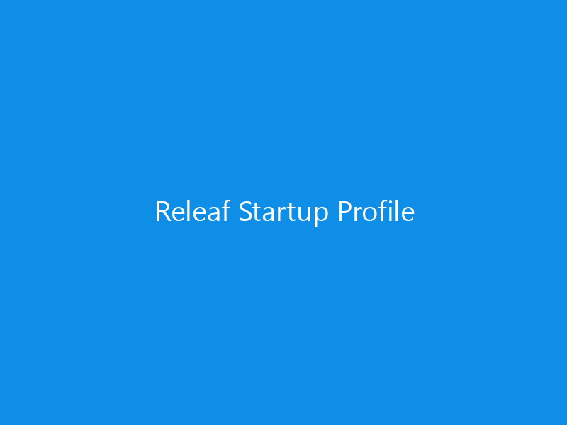 Releaf Startup Profile 2 Releaf Startup Profile