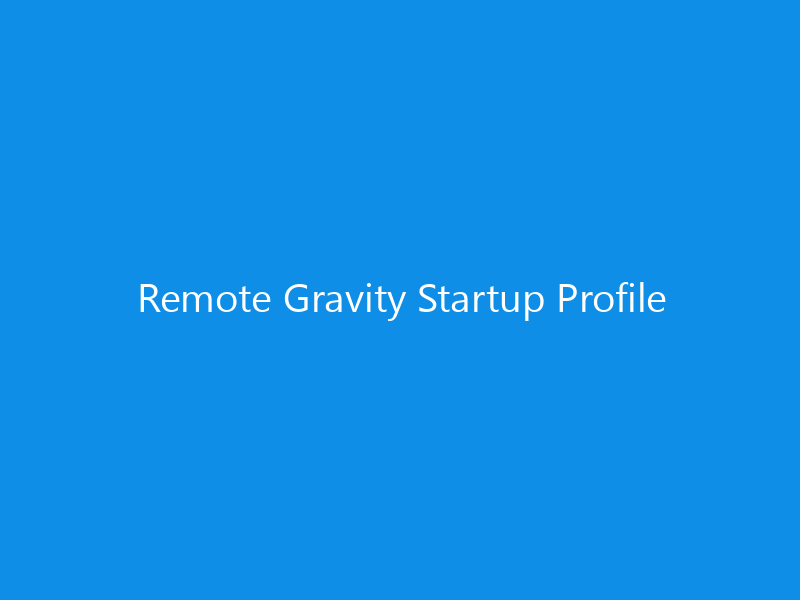 Remote Gravity Startup Profile