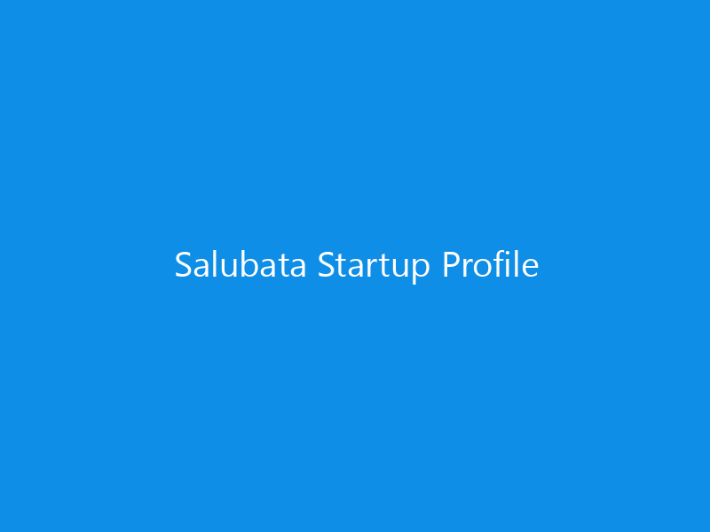 Salubata Startup Profile 7 Salubata Startup Profile