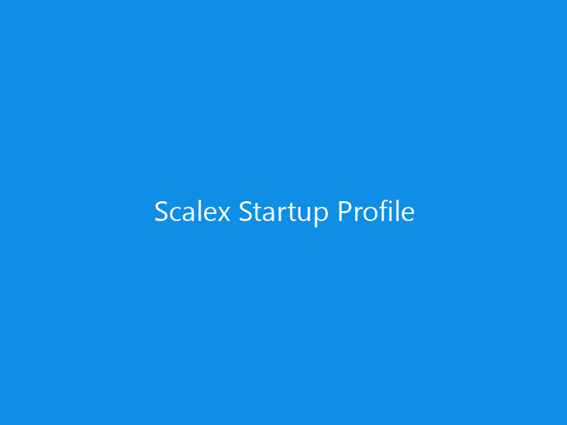 Scalex Startup Profile 7 Scalex Startup Profile