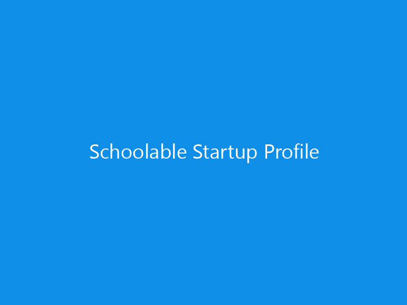 Schoolable Startup Profile