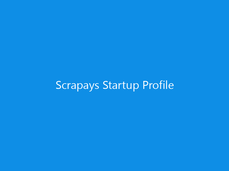 Scrapays Startup Profile