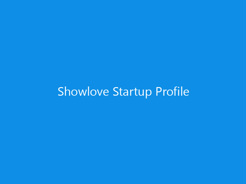 Showlove Startup Profile