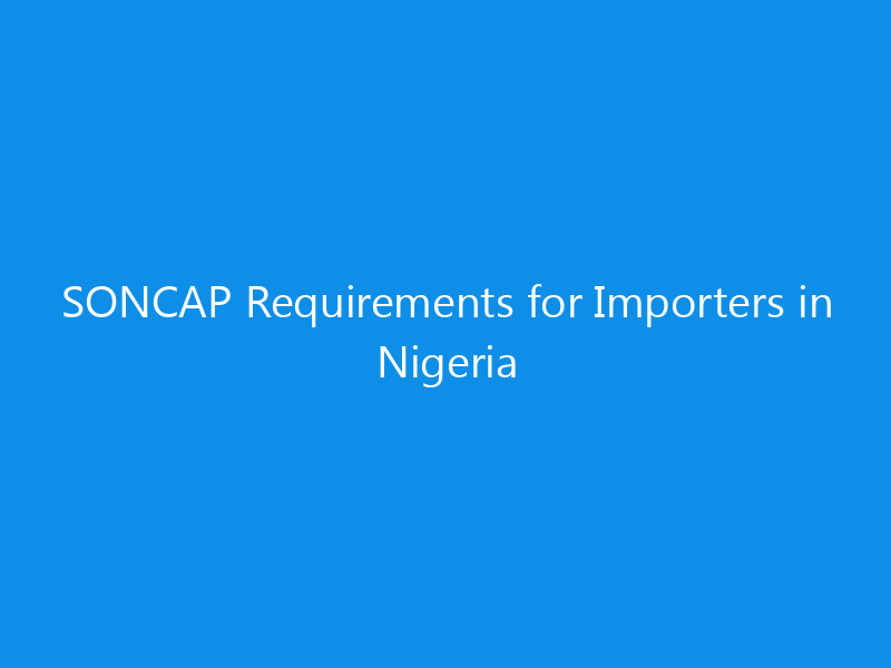 SONCAP Requirements for Importers in Nigeria