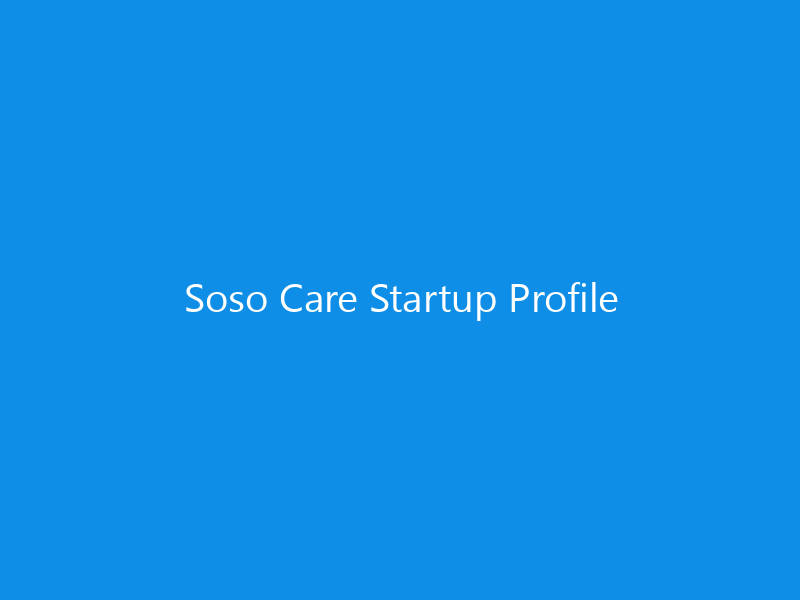 Soso Care Startup Profile