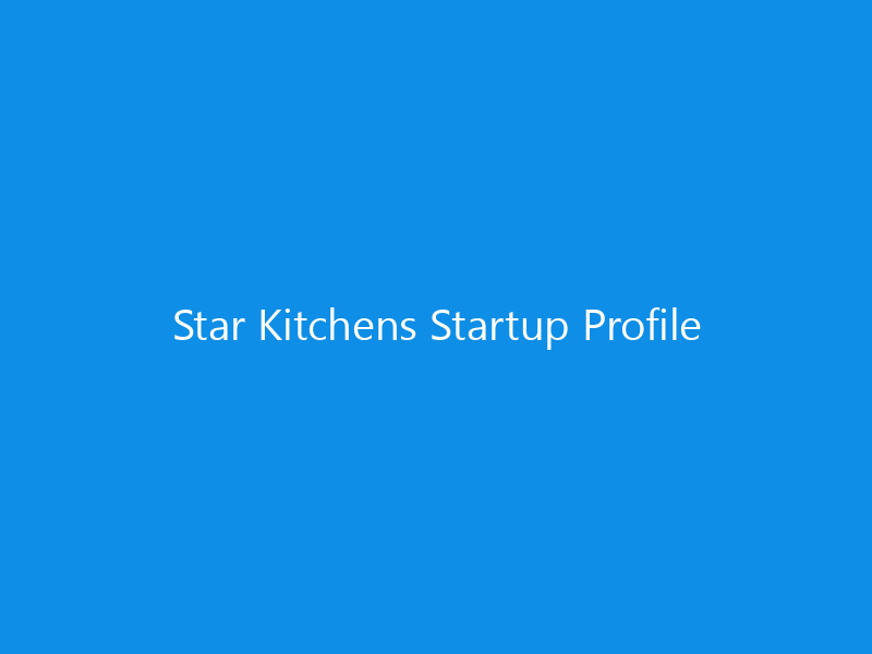Star Kitchens Startup Profile