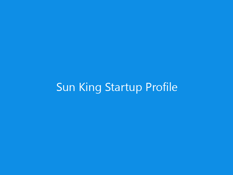 Sun King Startup Profile 2 Sun King Startup Profile