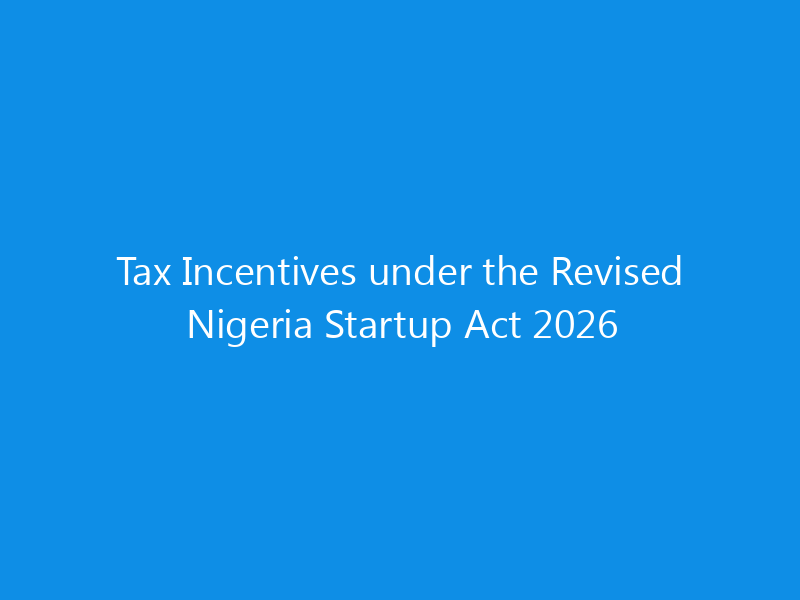 tax incentives under the revised nigeria startup act 2026 1084 b7584 skyweb