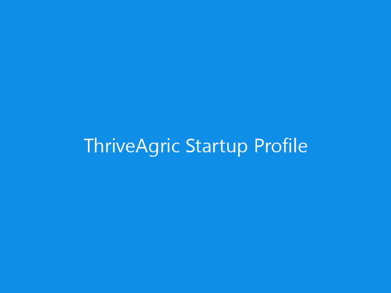 ThriveAgric Startup Profile