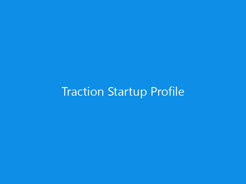 Traction Startup Profile