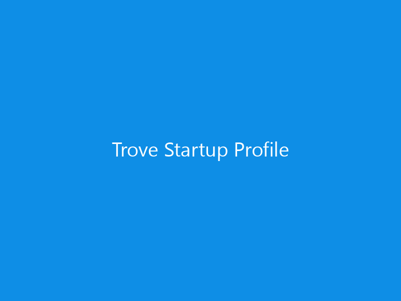 Trove Startup Profile