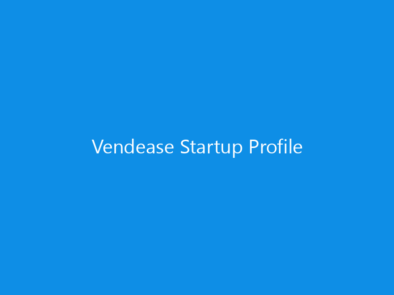Vendease Startup Profile