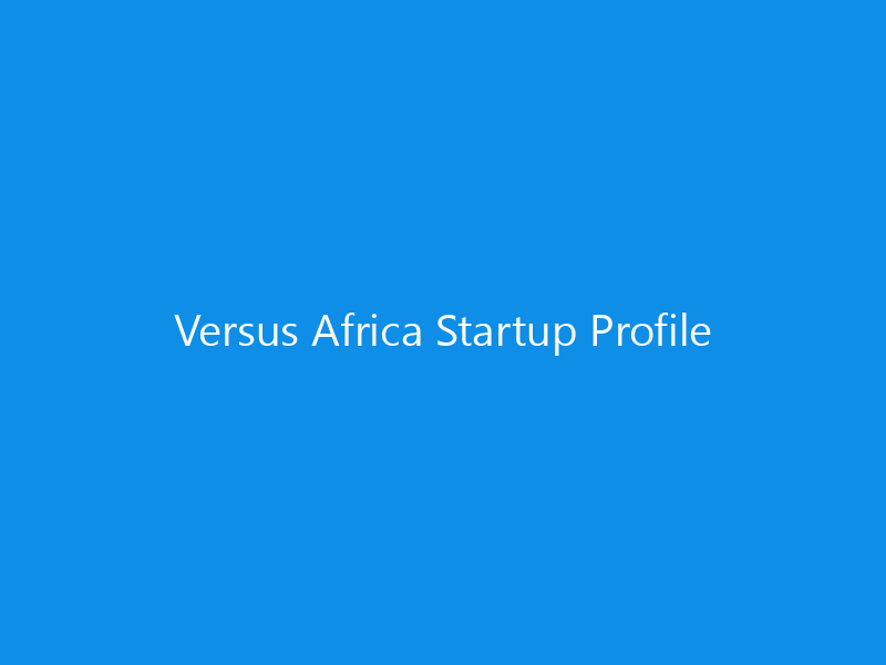 Versus Africa Startup Profile