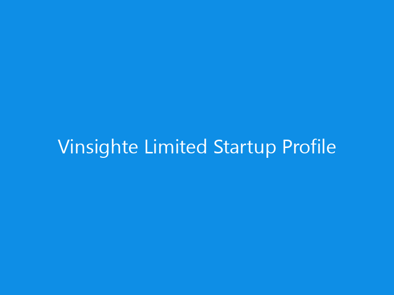 Vinsighte Limited Startup Profile