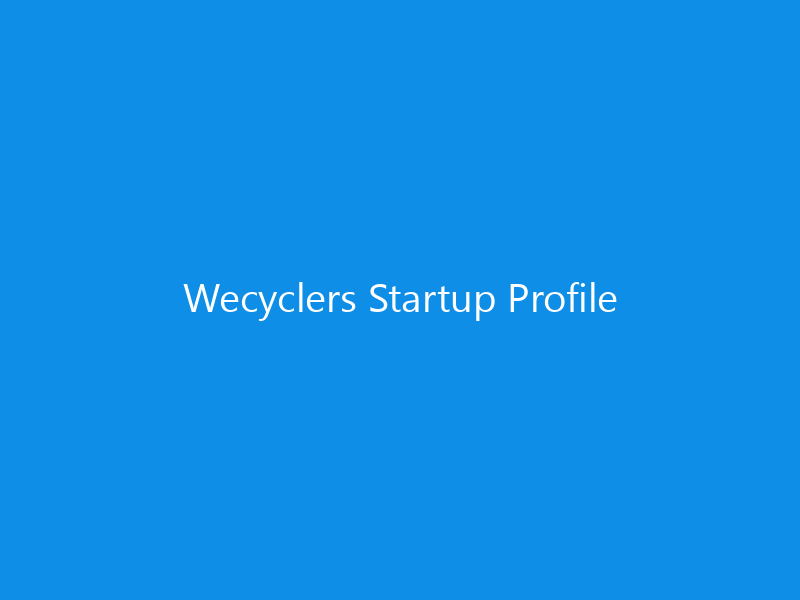 Wecyclers Startup Profile