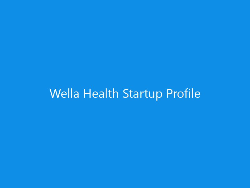 Wella Health Startup Profile