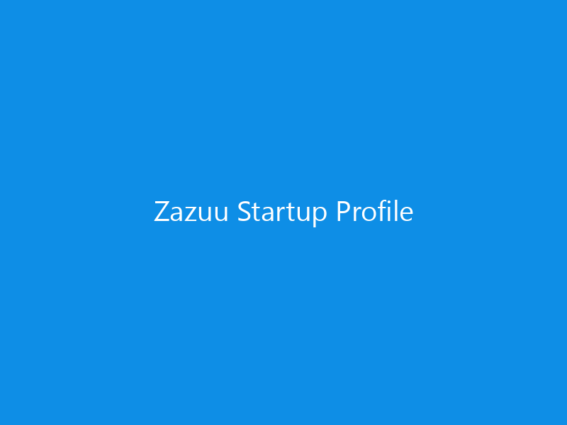 Zazuu Startup Profile 3 Zazuu Startup Profile