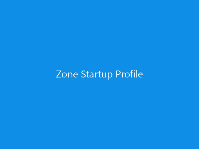 Zone Startup Profile