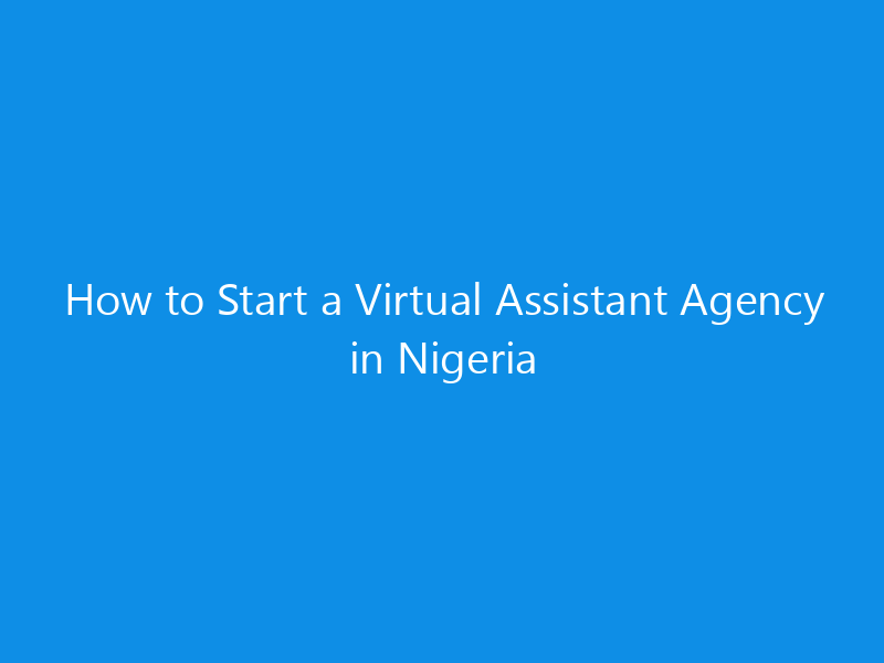 how to start a virtual assistant agency in nigeria 4953 424d2 skyweb
