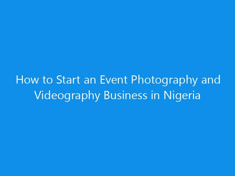 How to Start an Event Photography and Videography Business in Nigeria 1 how to start an event photography and videography business in nigeria 4949 f3aa5 skyweb