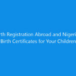 birth registration abroad and nigerian birth certificates for your children 7098 15b90 skyweb