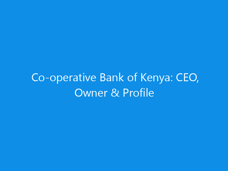 co operative bank of kenya ceo owner profile 6358 55726 skyweb