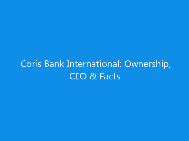 Coris Bank International: Ownership, CEO & Facts 1 coris bank international ownership ceo facts 6376 99f4a skyweb