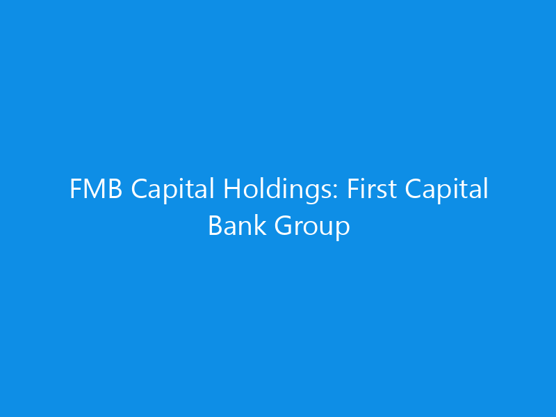 fmb capital holdings first capital bank group 6379 7211b skyweb