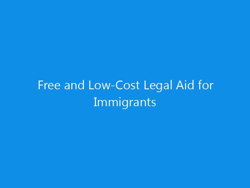 Free and Low-Cost Legal Aid for Immigrants