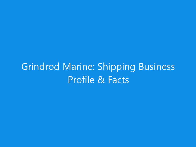 Grindrod Marine: Shipping Business Profile & Facts 1 Grindrod Marine: Shipping Business Profile & Facts