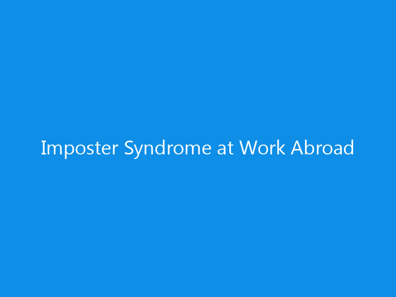 Imposter Syndrome at Work Abroad 1 imposter syndrome at work abroad 7079 6289a skyweb