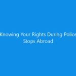 knowing your rights during police stops abroad 7099 766a9 skyweb