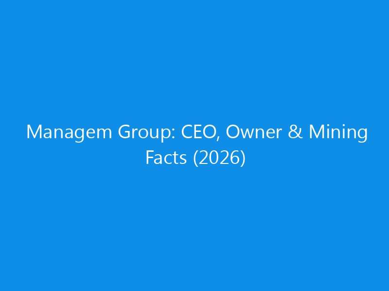 managem group ceo owner mining facts 2026 6317 e31ea skyweb