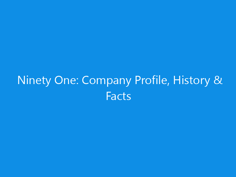 Ninety One: Company Profile, History & Facts 2 Ninety One: Company Profile, History & Facts