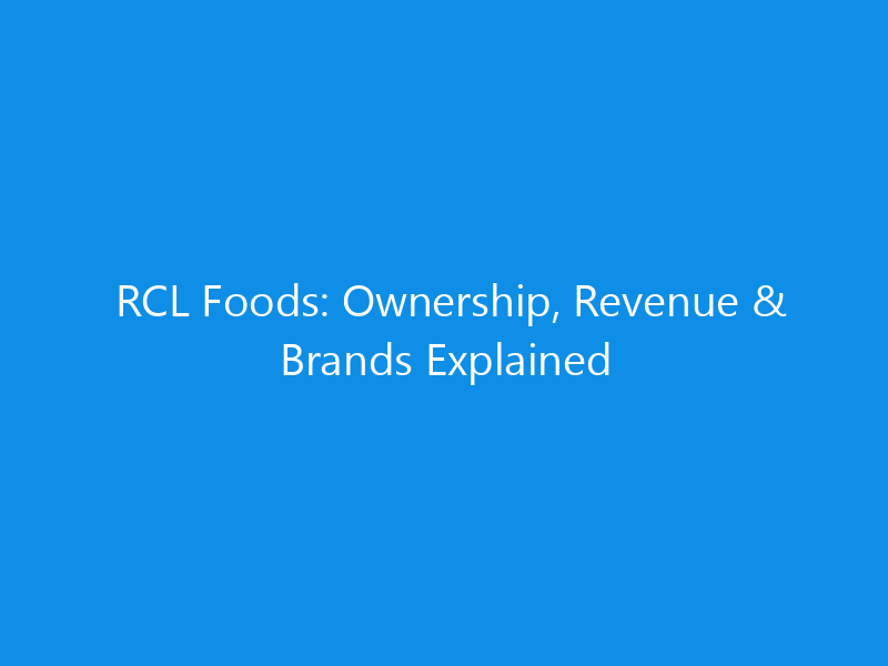 RCL Foods: Ownership, Revenue & Brands Explained 1 RCL Foods: Ownership, Revenue & Brands Explained