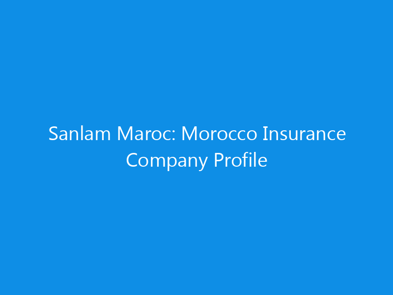 sanlam maroc morocco insurance company profile 6258 7aa60 skyweb