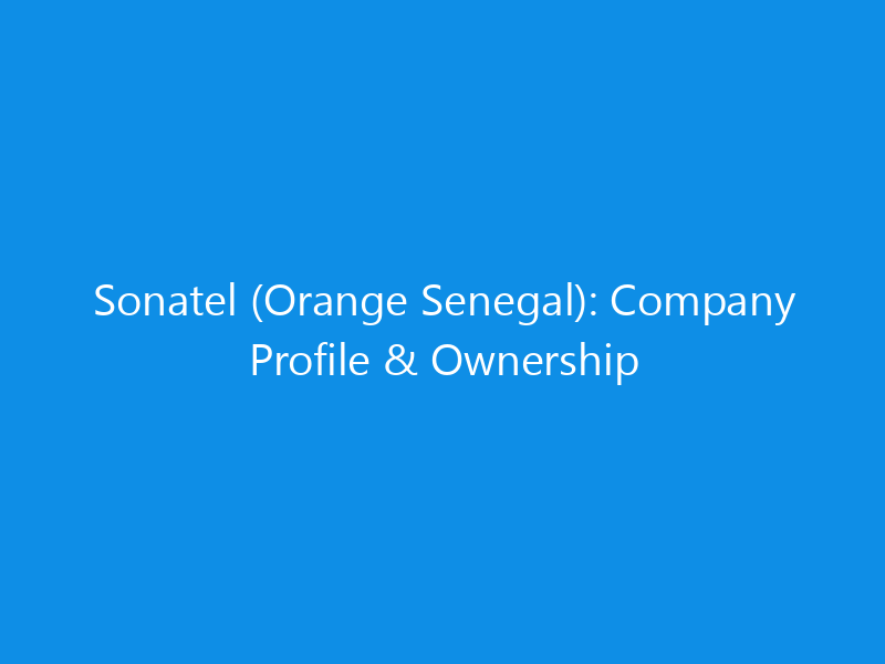 sonatel orange senegal company profile ownership 6189 75d03 skyweb