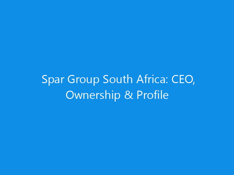 Spar Group South Africa: CEO, Ownership & Profile 1 spar group south africa ceo ownership profile 6130 6b82e skyweb