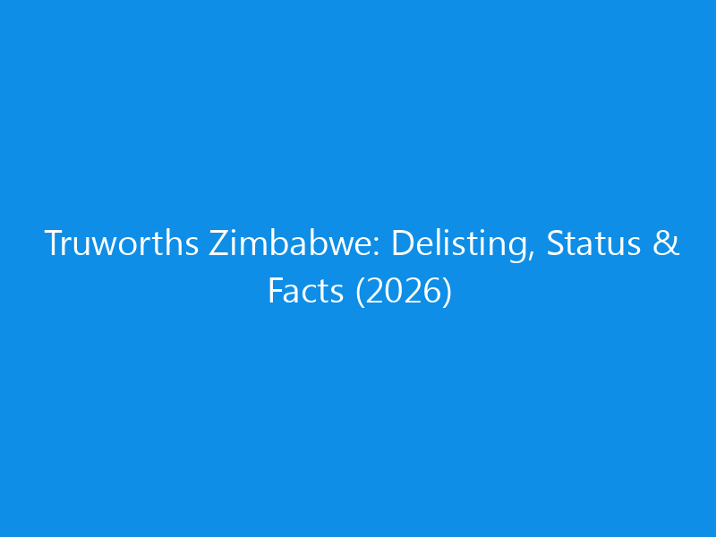 truworths zimbabwe delisting status facts 2026 6321 b33ed skyweb